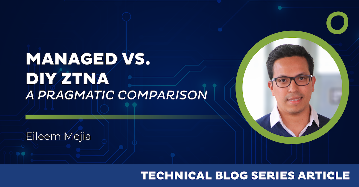 Managed vs. DIY ZTNA - A pragmatic comparison